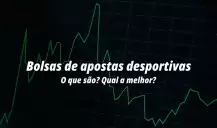 O que são bolsas de apostas desportivas? Qual a melhor?