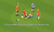 El Efecto Mariposa en las Apuestas Deportivas