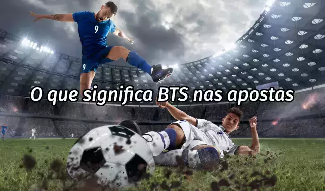 O que significa BTS nas apostas?